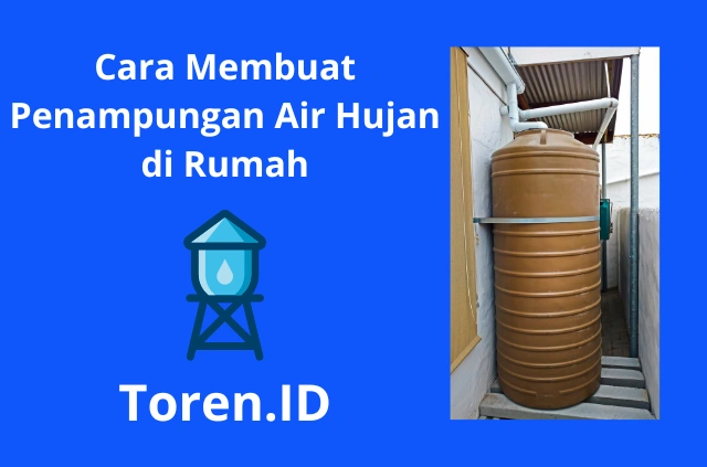 Cara Membuat Penampungan Air Hujan di Rumah